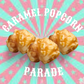 Caramel Popcorn Parade